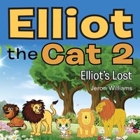 Jeron Williams | Elliot The Cat 2 | Taschenbuch | Englisch (2017) | AuthorHouse
