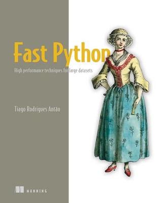 Fast Python: High performance techniques for large datasets by Antao
