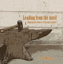 Leading From the Anvil: Shaping the Future of...
