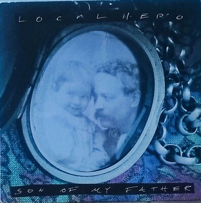 Son of My Father / Just Let Me Be by Local Hero - Single 7  Vinyl