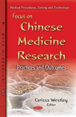 Fokus auf chinesische Medizin Forschung: Praktiken & Ergebnisse von Carissa Westley (Eng - Bild 1 von 1