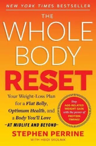 The Whole Body Reset: Your Weight-Loss Plan for a Flat Belly by Stephen Perrine
