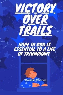 Charles - Victory over trials  Hope in God Is essential to a life a a  - X555z