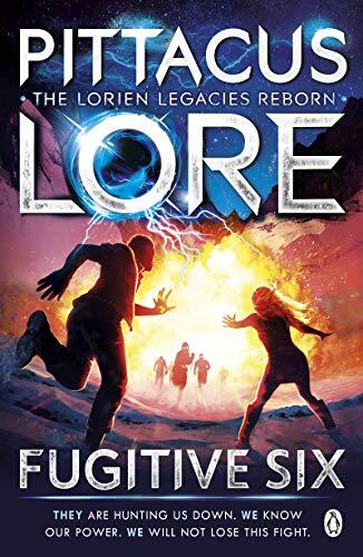 Fugitive Six: Lorien Legacies Reborn (Lorien Legacies Reborn, 2) By Pittacus Lo
