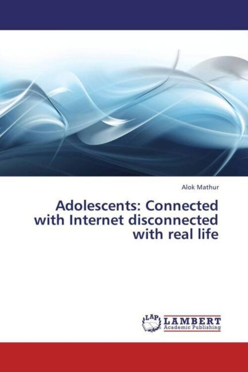 Thumbnail - Alok Mathur | Adolescents: Connected With Internet Disconnected With