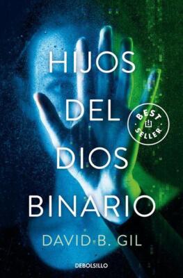Hijos del Dios Binario / Sons of the Binary God | David B. Gil | 2022 | spanisch