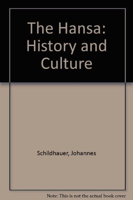 THE HANSA: HISTORY AND CULTURE By Johannes Schildhauer - Hardcover **BRAND NEW**