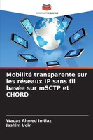 Mobilité Transparente Sur Les RéSeaux IP Sans Fil BaséE Sur Msctp Et Chord Buch