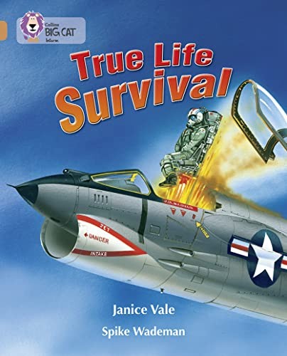 Collins Big Cat - True Life Survival: Band 12/Copper: Band 12/Copper Phase 5, B