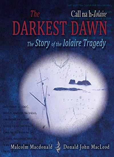 The Darkest Dawn: The Story of the Iolaire Tragedy by Malcolm Macdonald HARDBACK - Image 6