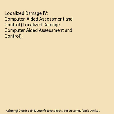 Localized Damage IV: Computer-Aided Assessment and Control (Localized Damage: Co