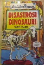 Disastrosi Dinosauri - Una Cultura Pazzesca (Martin Oliver)