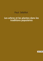Paul SéBillot | Les Arbres Et Les Plantes Dans Les Traditions Populaires | Buch
