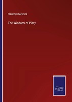 The Wisdom Of Piety Frederick Meyrick Taschenbuch Kartoniert / Broschiert 2023