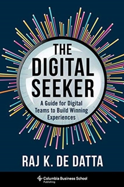 The Digital Seeker – A Guide for Digital Teams to Build Winning Experiences