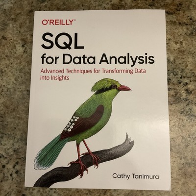 O Reilly SQL For Data Analysis By Cathy Tanimura 978-1-492-08878-3