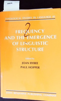 Frequency and the Emergence of Linguistic Structure (Typological studies in lang