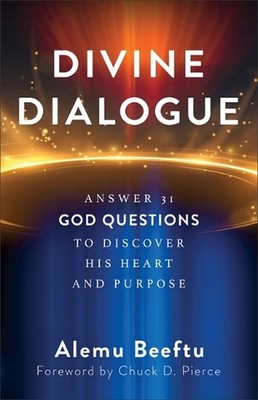Divine Dialogue: Answer 31 God Questions to Discover His Heart and Purpose by Al