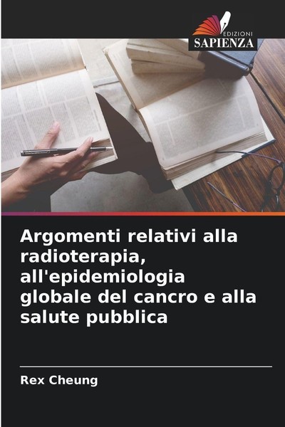 Argomenti Relativi Alla Radioterapia, All'epidemiologia Globale Del Cancro E All-image
