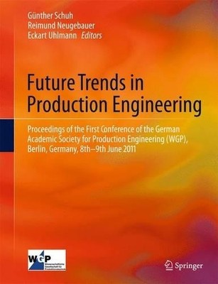 Future Trends in Production Engineering by Gnther Schuh, Rei... - 9783642244902