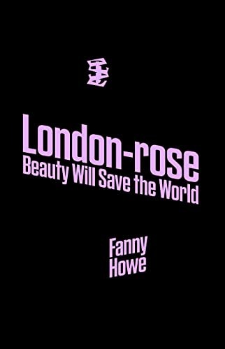 Fanny Howe - London-Rose - Beauty Will Save The World - Paperback - G245Z-image