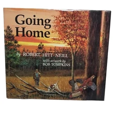 SIGNED #470/500 Limited Edition - GOING HOME By Robert Hitt Neill, Bob Tompkins