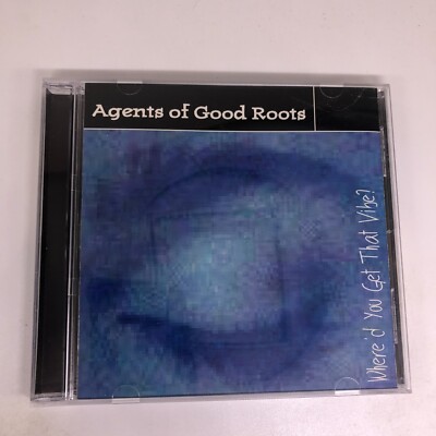 Where'd You Get That Vibe by Agents of Good Roots (CD)