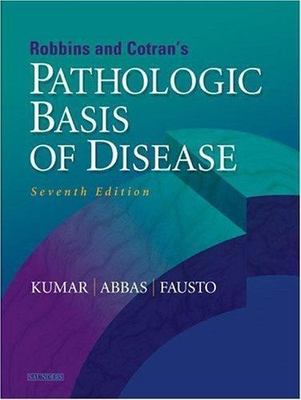 Robbins & Cotran Pathologic Basis of Disease, Seventh Edition, Vinay Kumar,Nelso