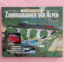 Klaus Fader   Zahnradbahnen der Alpen: Bergba...