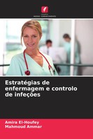 Amira El-Houfey (U. A.) | EstratéGias De Enfermagem E Controlo De InfeçõEs