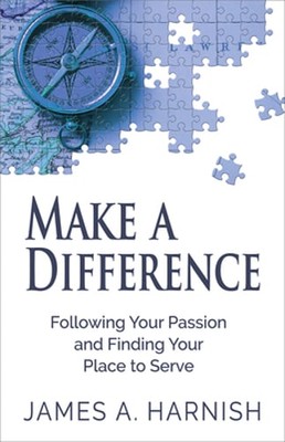 Make a Difference: Following Your Passion and Finding Your Place to Serve: Used
