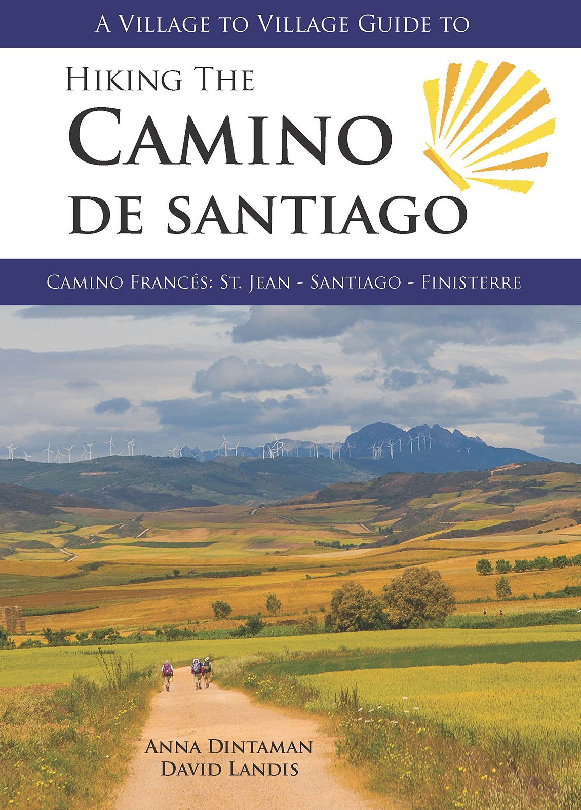 A Village to Village Guide to Hiking the Camino De Santiago: Camino Frances ...
