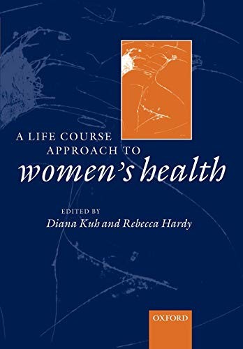 A life course approach to women's health (Life Course Approach t