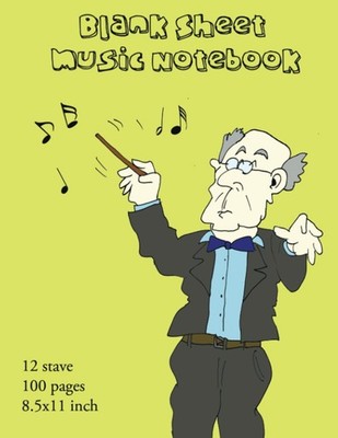 Blank Sheet Music Notebook 12 stave, 100 pages, 8.11x11 inch