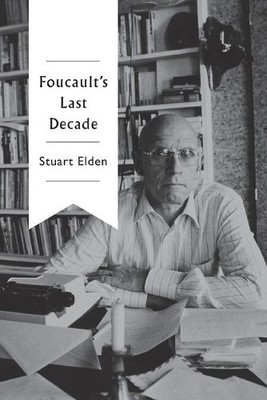Stuart Elden Foucault's Last Decade (Taschenbuch)