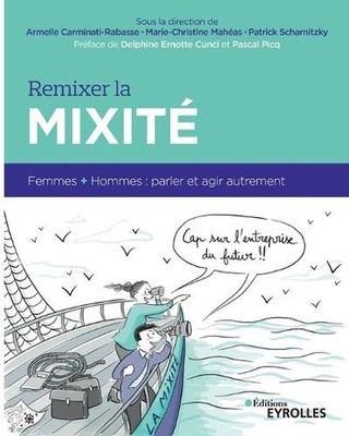 Remixer la mixit: Femmes + Hommes: parler et agir autrement. Pr?face de Delphine