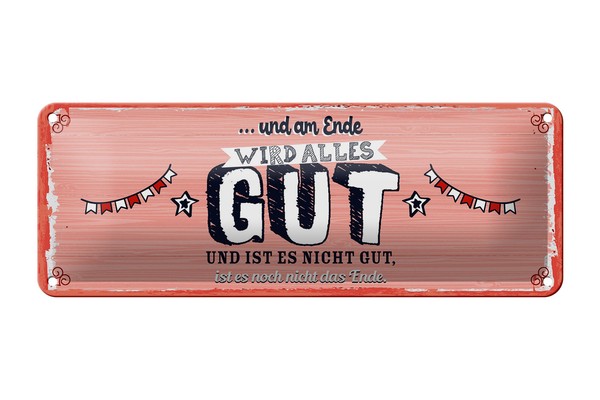 Blechschild Spruch 27X10 Cm Und Am Ende Wird Alles Gut Deko Schild-image