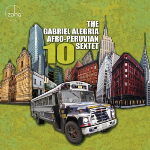 The Gabriel Alegria Afro-Peruvian Sextet 10 (CD) Album
