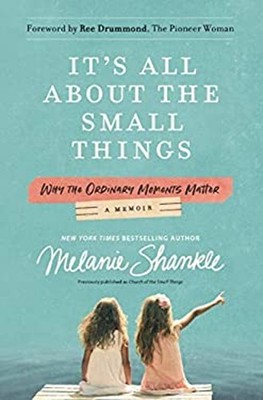It's All about the Small Things : Why the Ordinary Moments Matter