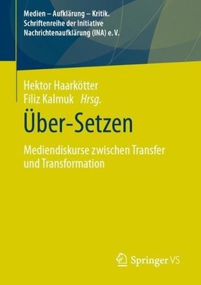 ber-Setzen: Mediendiskurse zwischen Transfer und Transformation by Hektor Haark?