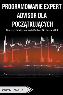 Wayne Walker | Programowanie Expert Advisor dla Pocz¿tkuj¿cych | Taschenbuch