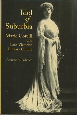 Idol of Suburbia.,Marie Corelli and Late-Victorian Literary Culture.,