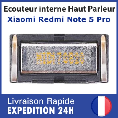 Xiaomi Redmi Note 5 Pro écouteur interne haut parleur oreille earpiece speaker