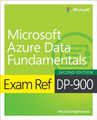 Exam Ref DP-900 Microsoft Azure Data Fundamentals by Nicola Farquharson
