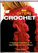 SO SIMPLE CROCHET-A FABULOUS COLLECTION OF FASHIONABLE FUN DESIGNS-CRAFTS-PHOTOS