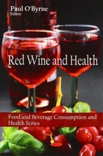 Red Wine and Health (Food and Beverage Consumption and Health)