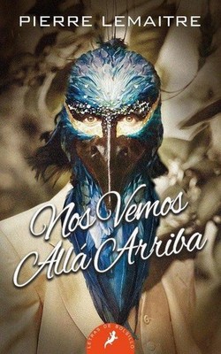 SPA-NOS VEMOS ALLA ARRIBA / GO (Los hijos del desastre), Pierre Lemaitre