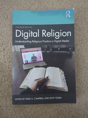 Digital Religion: Understanding Religious Practice in Digital Media