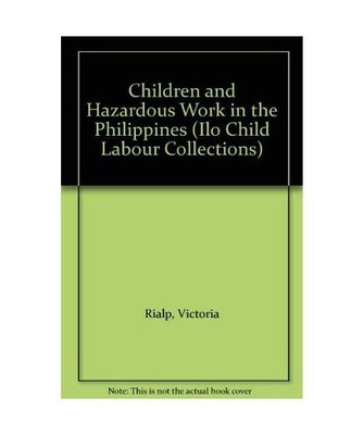 Children and Hazardous Work in the Philippines [ILO child labour collections], V