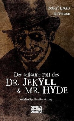 Robert Louis Stevenson Der seltsame Fall des Dr. Jekyll und Mr. Hyde